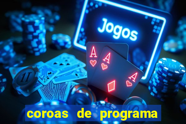 coroas de programa porto alegre