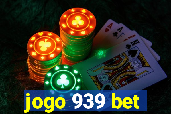 jogo 939 bet