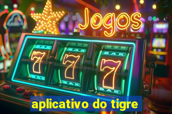 aplicativo do tigre