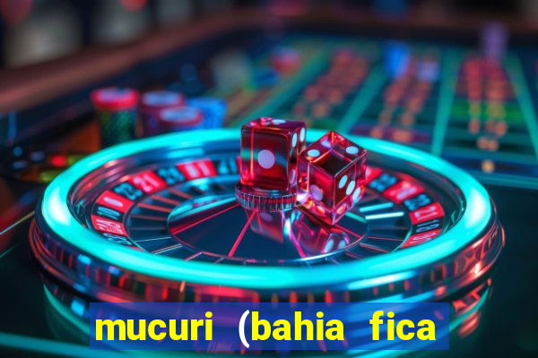 mucuri (bahia fica perto de onde)