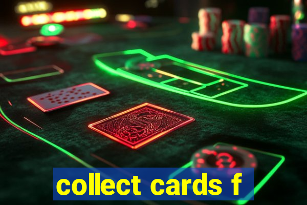 collect cards f