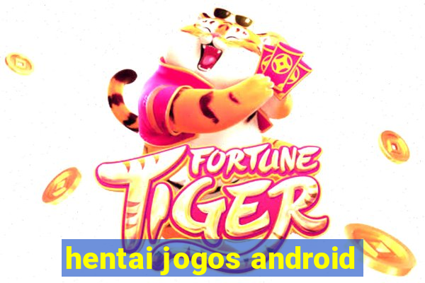 hentai jogos android