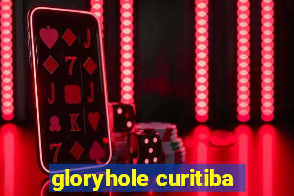 gloryhole curitiba