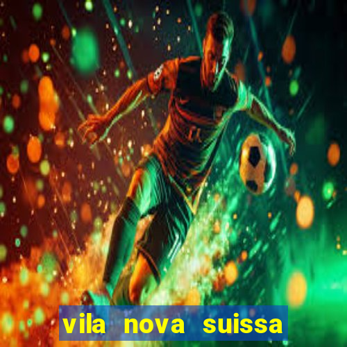 vila nova suissa mogi das cruzes