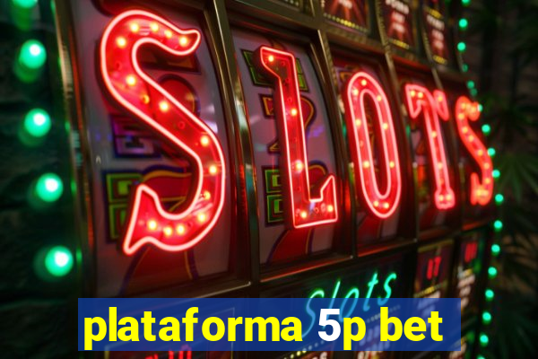 plataforma 5p bet