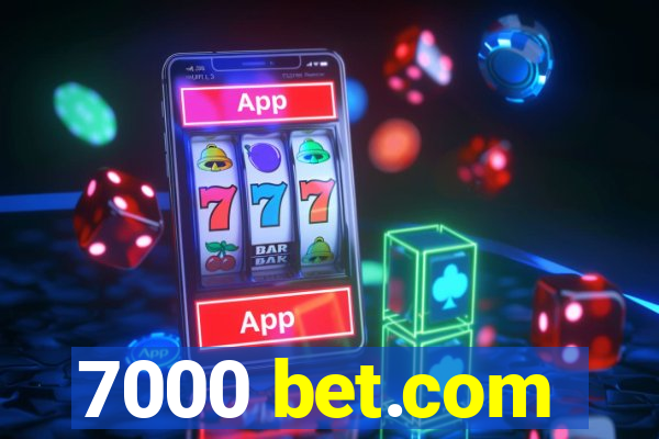 7000 bet.com