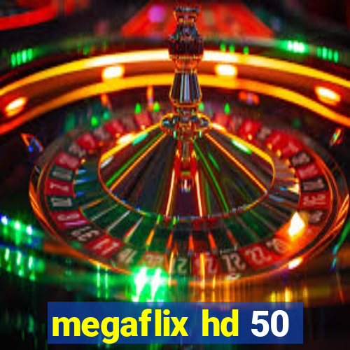 megaflix hd 50