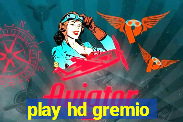 play hd gremio