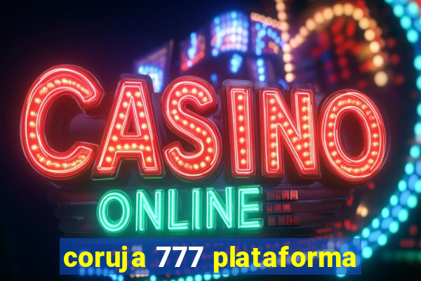 coruja 777 plataforma