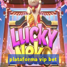 plataforma vip bet