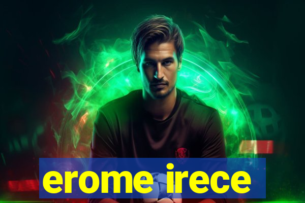 erome irece