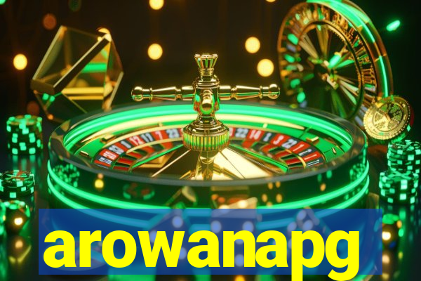 arowanapg