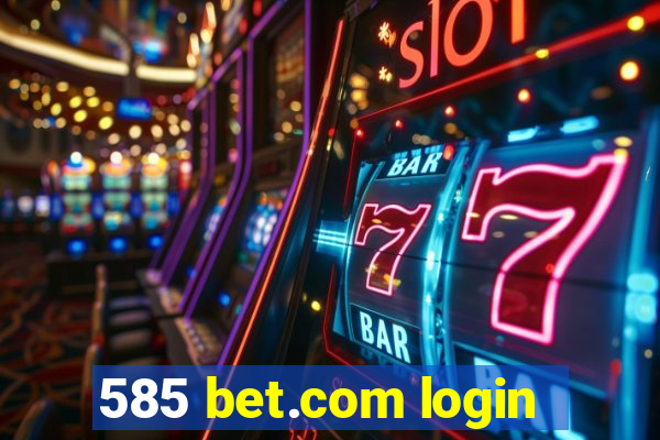 585 bet.com login