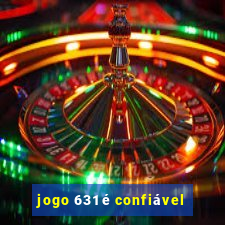 jogo 631 é confiável