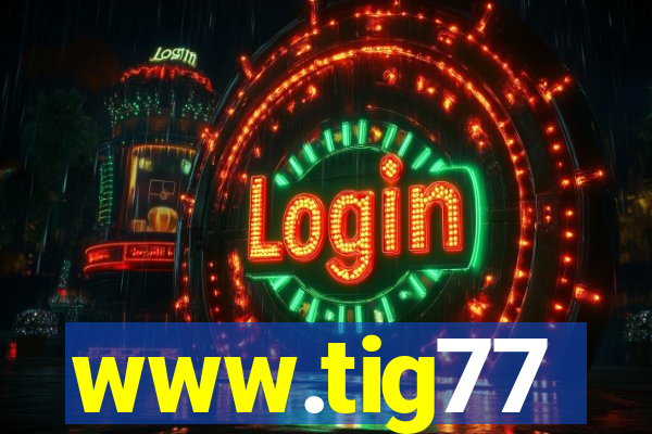 www.tig77