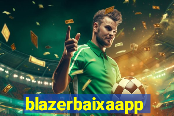 blazerbaixaapp