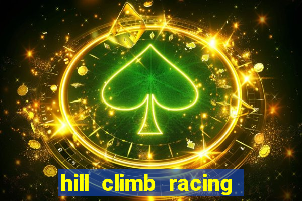 hill climb racing 2 dinheiro infinito