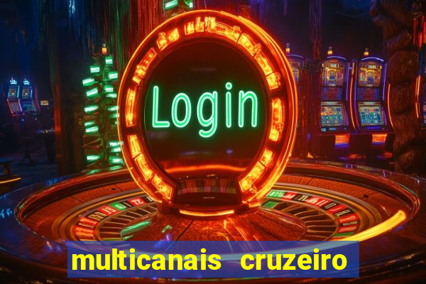 multicanais cruzeiro ao vivo