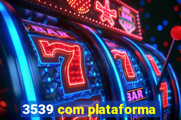 3539 com plataforma