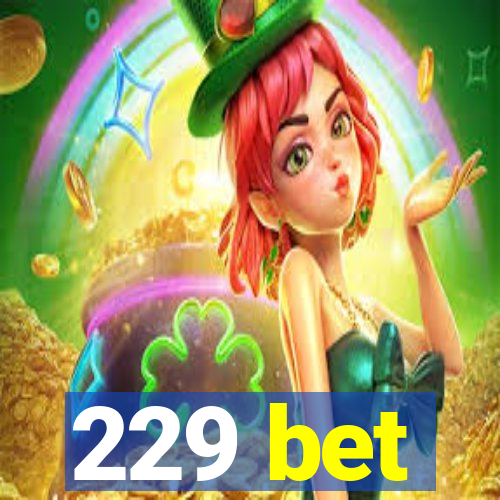 229 bet