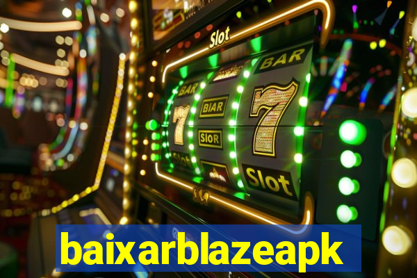 baixarblazeapk