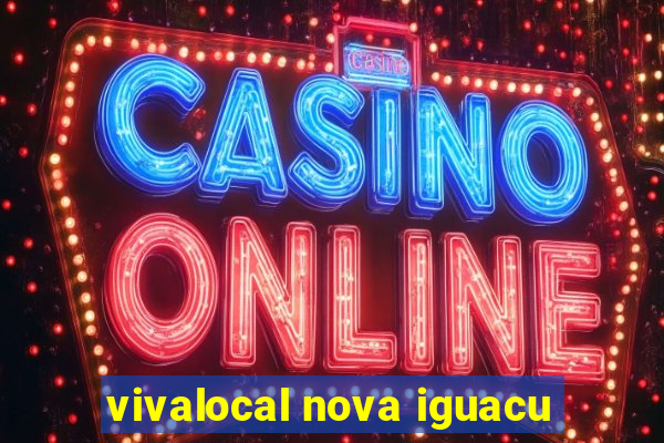 vivalocal nova iguacu