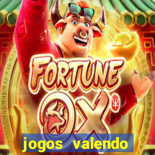 jogos valendo dinheiro online