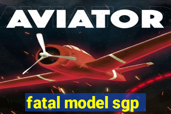 fatal model sgp