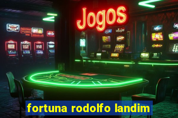 fortuna rodolfo landim