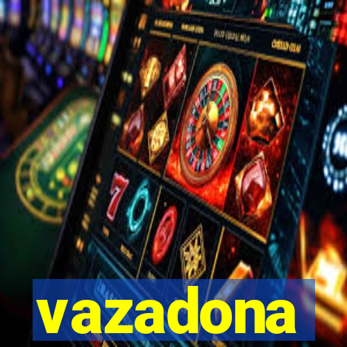 vazadona