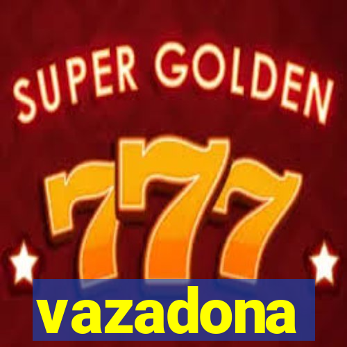 vazadona