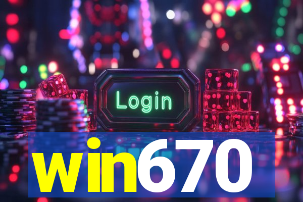 win670