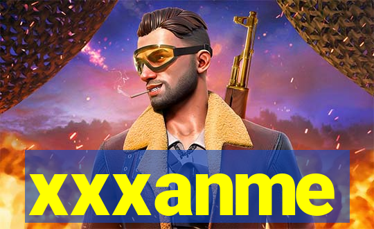 xxxanme